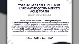 Adalet Bakanı Abdülhamit Gül ve Birliğimiz Başkanı M. Rifat Hisarcıklıoğlu’nun katılımı ile 11 Mart 2021 Perşembe saat: 11:00’de internet üzerinden gerçekleştirilecek olan TOBB UYUM Arabuluculuk ve Uyuşmazlık Çözüm Merkezi Açılış Töreni’ne katılımınızı bekliyoruz. Detaylar ve kayıt: http://webinar.tobb.org.tr